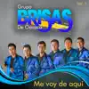 Grupo Brisas de Oaxaca - Me Voy de Aquí